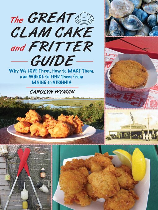 Title details for Great Clam Cake and Fritter Guide by Carolyn Wyman - Available